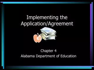 Implementing the Application/Agreement