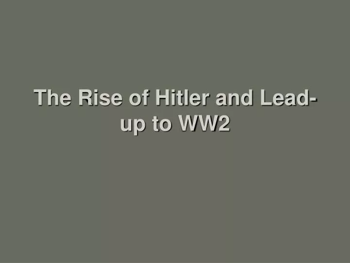 the rise of hitler and lead up to ww2