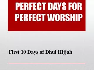 PERFECT DAYS FOR PERFECT WORSHIP
