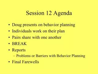 Session 12 Agenda