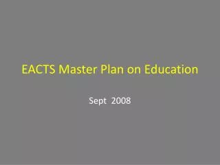 EACTS Master Plan on Education