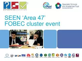SEEN ‘Area 47’ FOBEC cluster event
