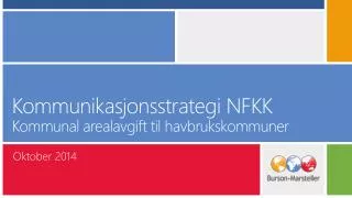 Kommunikasjonsstrategi NFKK Kommunal arealavgift til havbrukskommuner
