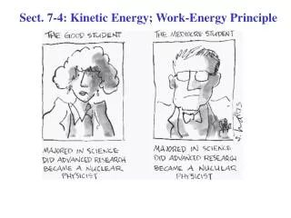 Sect. 7-4: Kinetic Energy; Work-Energy Principle