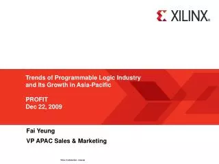 Trends of Programmable Logic Industry and Its Growth in Asia-Pacific PROFIT Dec 22, 2009
