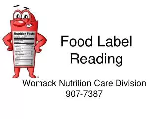 Food Label Reading Womack Nutrition Care Division 907-7387