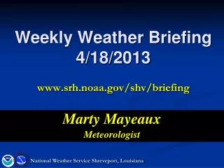 Weekly Weather Briefing 4/18/2013 srh.noaa/shv/briefing