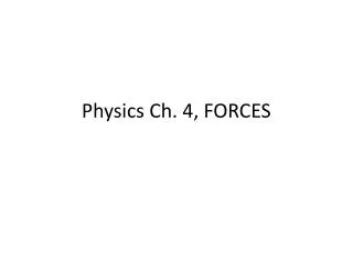 Physics Ch. 4, FORCES
