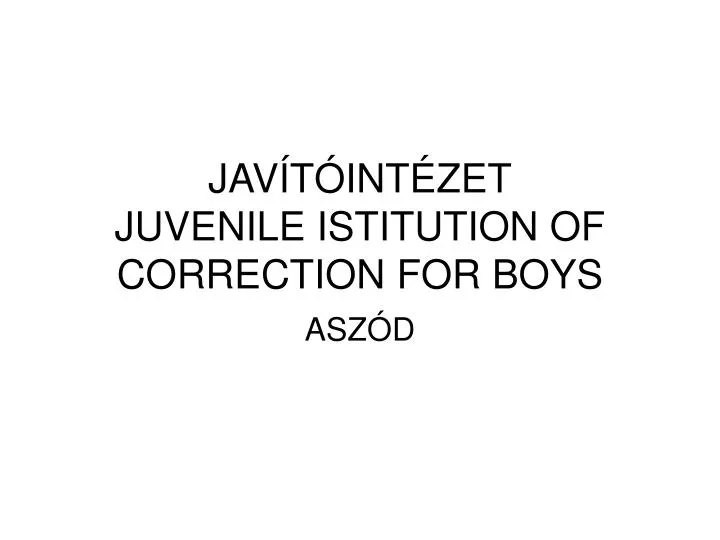 jav t int zet juvenile istitution of correction for boys