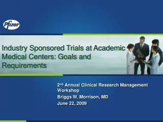 Industry Sponsored Trials at Academic Medical Centers: Goals and Requirements