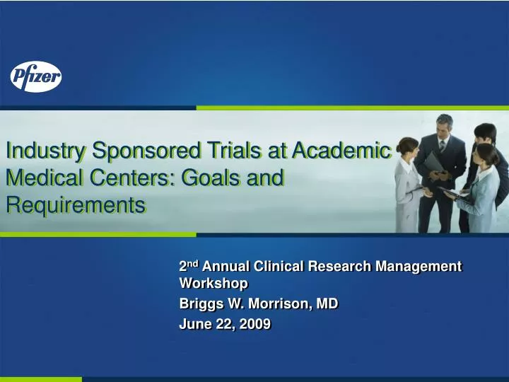 industry sponsored trials at academic medical centers goals and requirements