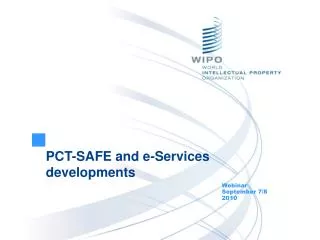 PCT-SAFE and e-Services developments