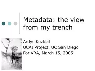 Metadata: the view from my trench