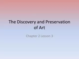 The Discovery and Preservation of Art
