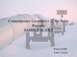 Contemporary Geopolitics of the Polar Regions SAMPLE SLIDES