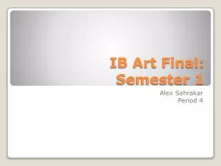 IB Art Final: Semester 1
