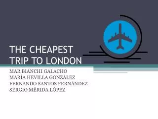 THE CHEAPEST TRIP TO LONDON