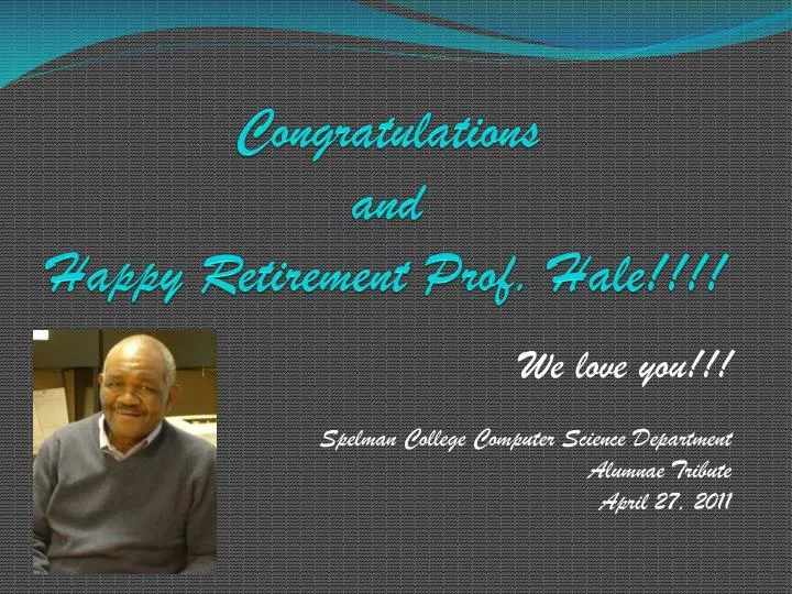 congratulations and happy retirement prof hale