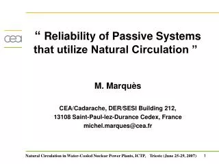 “  Reliability of Passive Systems that utilize Natural Circulation ” M. Marquès