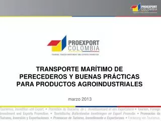 TRANSPORTE MARÍTIMO DE PERECEDEROS Y BUENAS PRÁCTICAS PARA PRODUCTOS AGROINDUSTRIALES marzo 2013