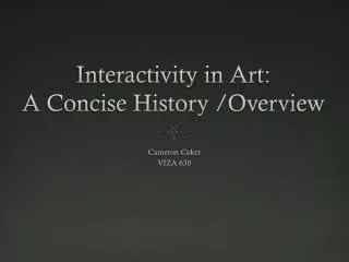 Interactivity in Art: A Concise History /Overview