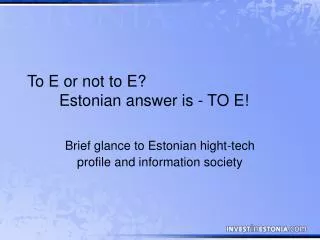 To E or not to E? 	Estonian answer is - TO E!