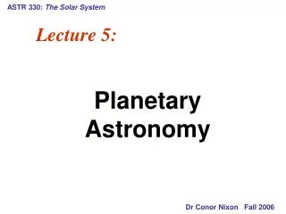 ASTR 330: The Solar System