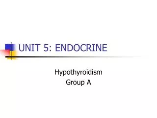 UNIT 5: ENDOCRINE