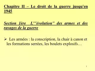 Ch II- Section 1 L’”évolution” des armes et les ravages de la guerre