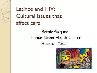 Latinos and HIV: Cultural Issues that affect care