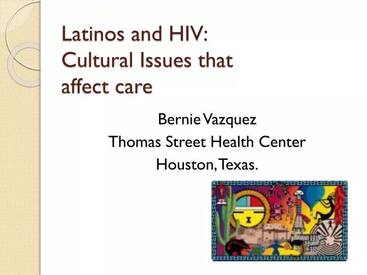 latinos and hiv cultural issues that affect care