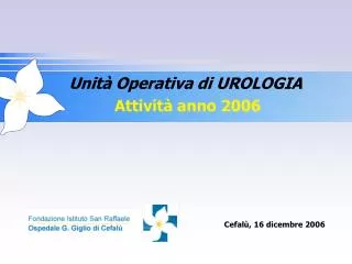 Unità Operativa di UROLOGIA Attività anno 2006