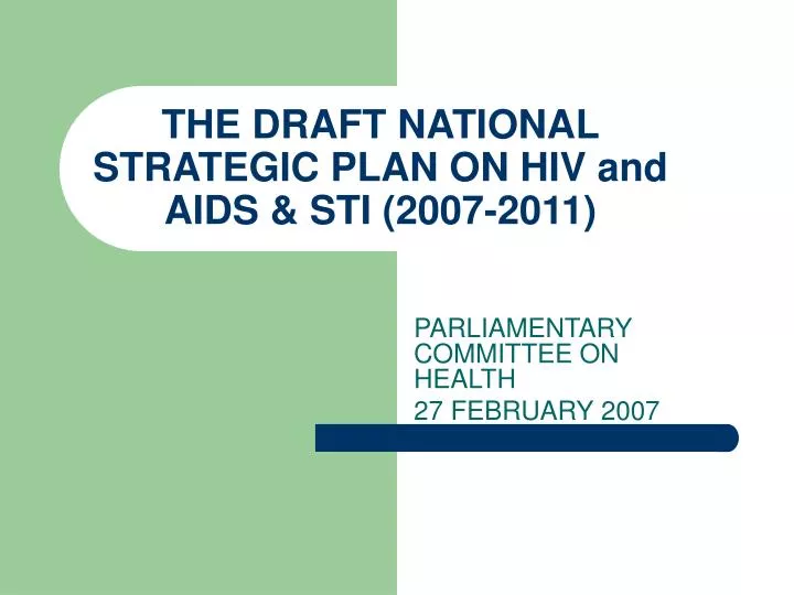 the draft national strategic plan on hiv and aids sti 2007 2011