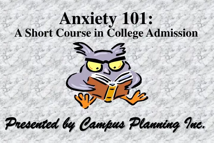 anxiety 101 a short course in college admission