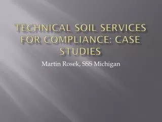 Technical Soil Services for Compliance: CASE STUDIES