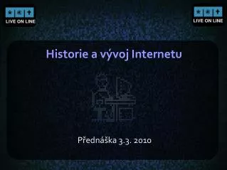 Historie a vývoj Internetu