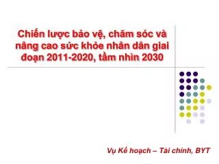 Chiến lược bảo vệ , chăm sóc và nâng cao sức khỏe nhân dân giai đoạn 2011-2020, tầm nhìn 2030