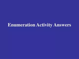 Enumeration Activity Answers