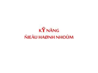 KỸ NĂNG ÑIEÀU HAØNH NHOÙM