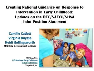 Camille Catlett Virginia Buysse Heidi Hollingsworth FPG Child Development Institute