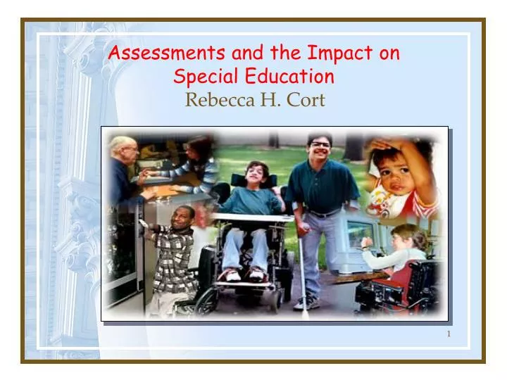 assessments and the impact on special education rebecca h cort