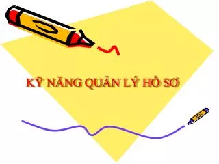 KỸ NĂNG QUẢN LÝ HỒ SƠ