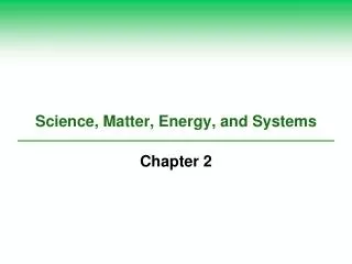 Science, Matter, Energy, and Systems