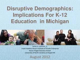 Disruptive Demographics: Im plications F or K-12 Education in Michigan