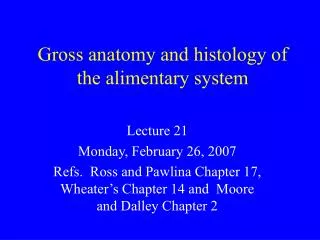Gross anatomy and histology of the alimentary system