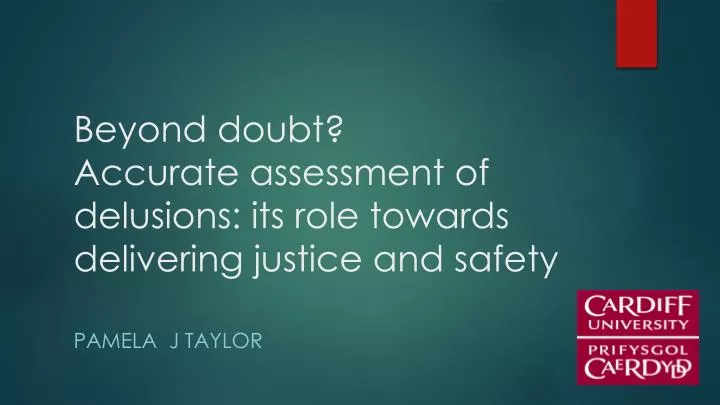 beyond doubt accurate assessment of delusions its role towards delivering justice and safety