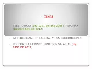 TEMAS TELETRABAJO ( Ley 1221 del año 2008 ) . REFORMA ( Decreto 884 del 2012 )