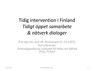 Tidig intervention i Finland Tidigt öppet samarbete &amp; nätverk dialoger