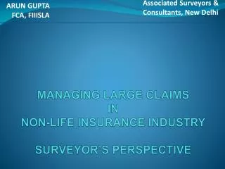 MANAGING LARGE CLAIMS IN NON-LIFE INSURANCE INDUSTRY SURVEYOR’S PERSPECTIVE