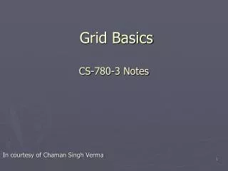 Grid Basics CS-780-3 Notes